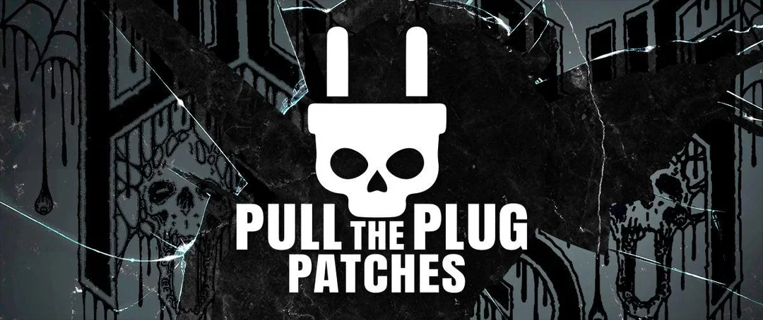 Pull The Plug Patches